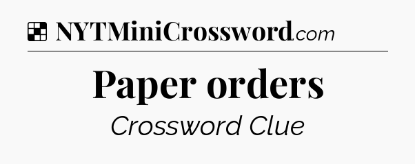 Solution: Paper orders - NYT Crossword