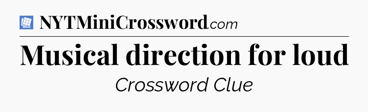 Musical direction for loud Puzzle Page Crossword Clue