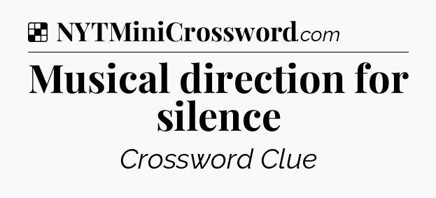 Solution: Musical direction for silence - NYT Crossword