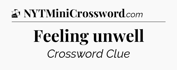 Feeling unwell - Daily Themed Classic Crossword
