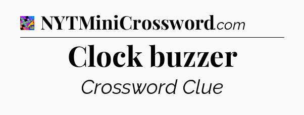 Clock buzzer Crossword Clue