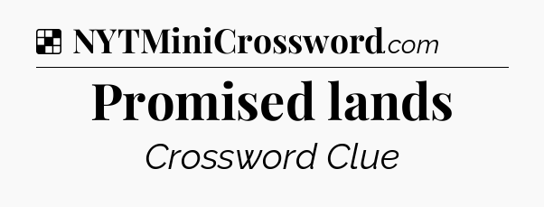 Solution: Promised lands - NYT Crossword