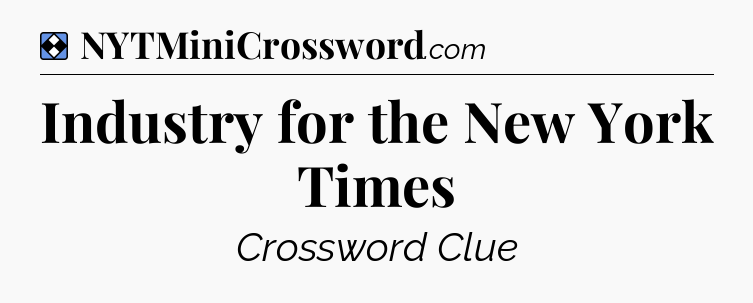 Solution: Industry for the New York Times - NYT Mini Crossword