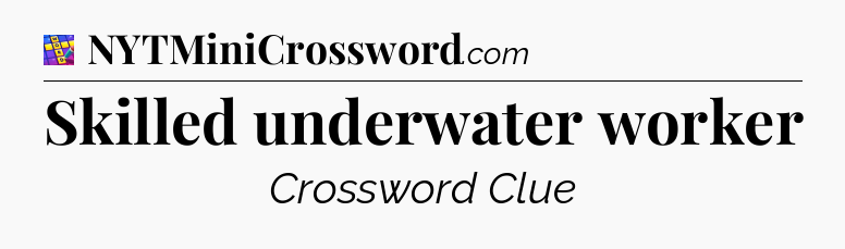 Skilled underwater worker Codycross