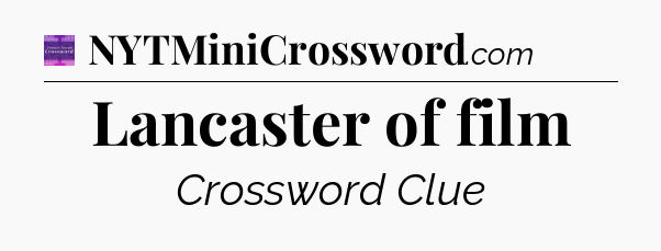 Lancaster of film - Thomas Joseph Crossword