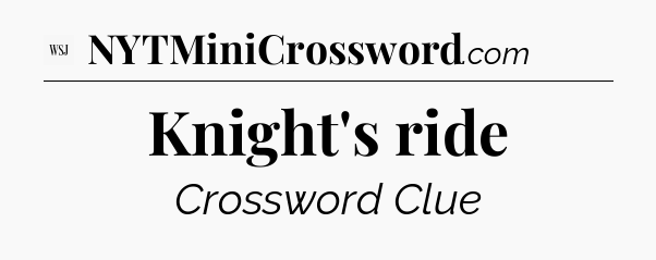 Knight's ride - WSJ Crossword