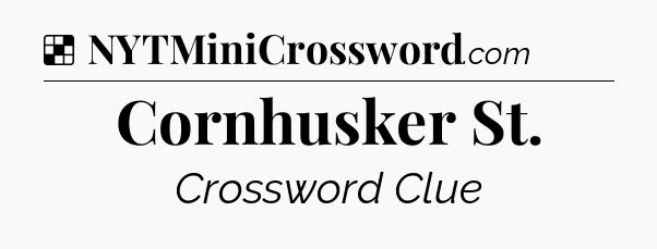 Solution: Cornhusker St - NYT Crossword