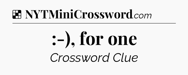 Solution: :-), for one - NYT Crossword