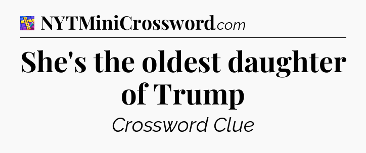 She's the oldest daughter of Trump Codycross
