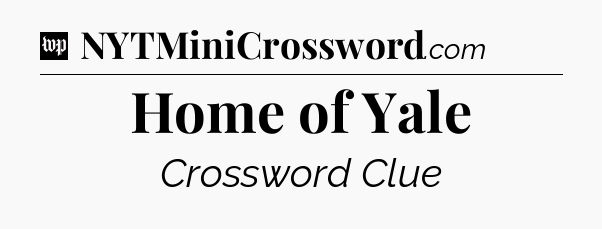 Home of Yale Crossword Clue