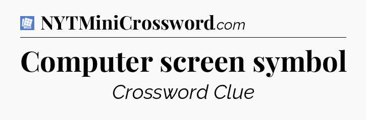 Computer screen symbol Puzzle Page Crossword Clue