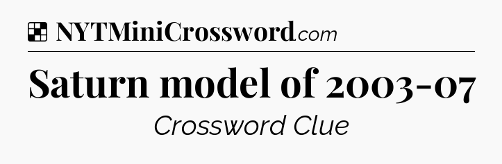 Solution: Saturn model of 2003-07 - NYT Crossword