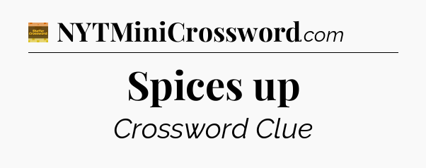 Spices up - Eugene Sheffer Crossword