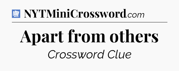 Apart from others Puzzle Page Crossword Clue