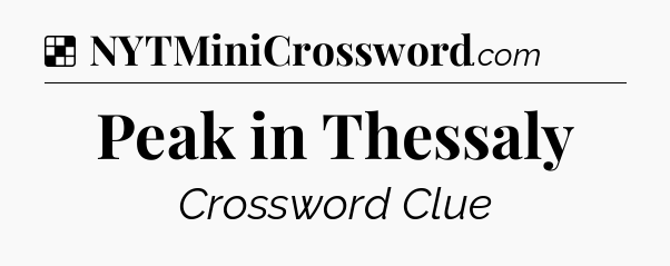 Solution: Peak in Thessaly - NYT Crossword