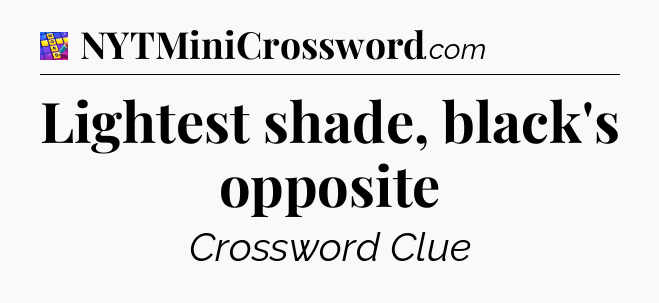 Lightest shade, black's opposite Codycross