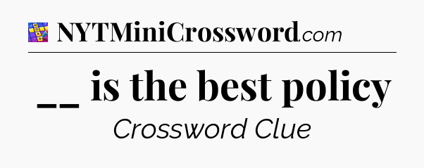 __ is the best policy Codycross