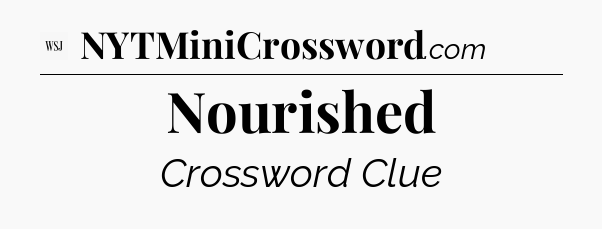Nourished - WSJ Crossword