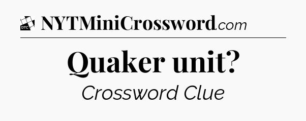 Quaker unit - Daily Themed Classic Crossword