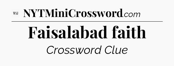 Faisalabad faith - WSJ Crossword