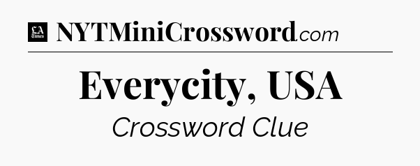 Everycity, USA - LA Times Crossword