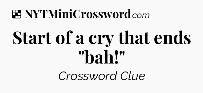 Solution: Start of a cry that ends 