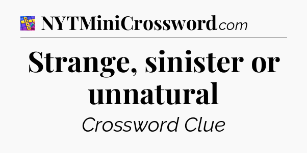 Strange, sinister or unnatural Codycross