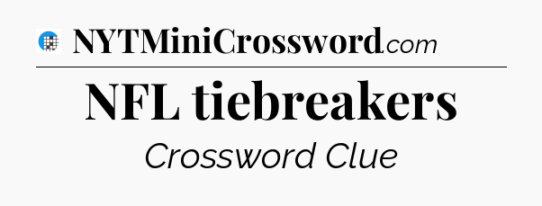 NFL tiebreakers Crossword Clue