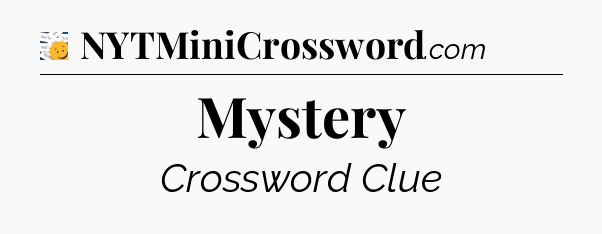 Mystery - 7 Little Words