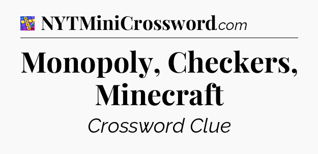 Monopoly, Checkers, Minecraft Codycross