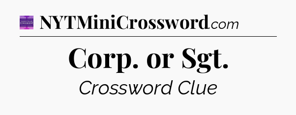 Corp. or Sgt - Thomas Joseph Crossword