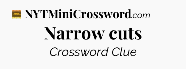 Narrow cuts - Eugene Sheffer Crossword