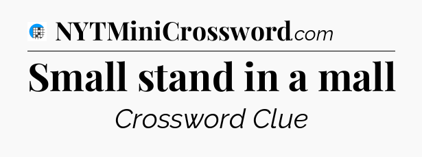 Small stand in a mall Crossword Clue