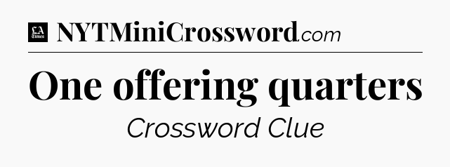 One offering quarters - LA Times Crossword