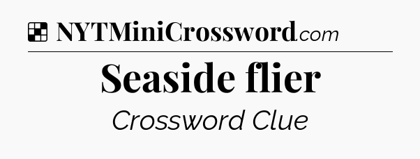 Solution: Seaside flier - NYT Crossword