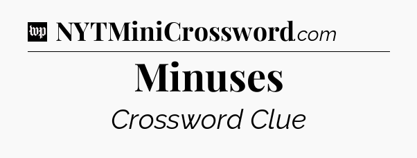 Minuses Crossword Clue