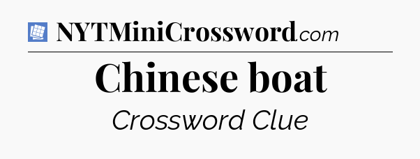 Chinese boat Puzzle Page Crossword Clue