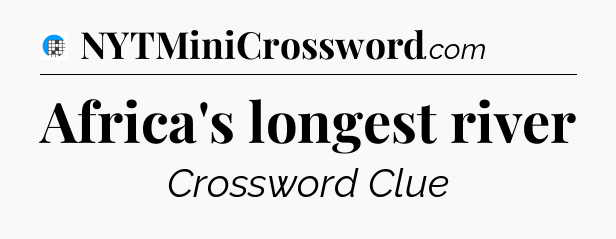 Africa's longest river Crossword Clue