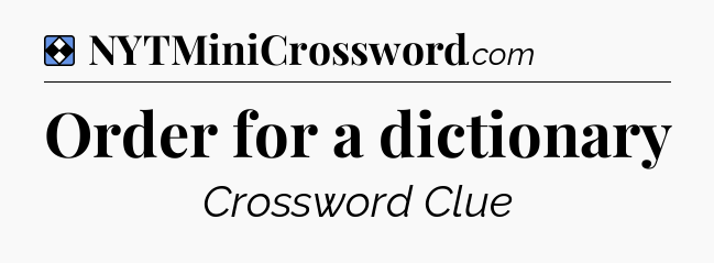 Solution: Order for a dictionary - NYT Mini Crossword