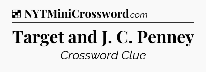 Solution: Target and J. C. Penney - NYT Crossword