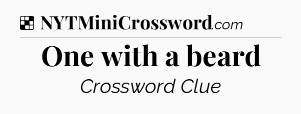 Solution: One with a beard - NYT Crossword