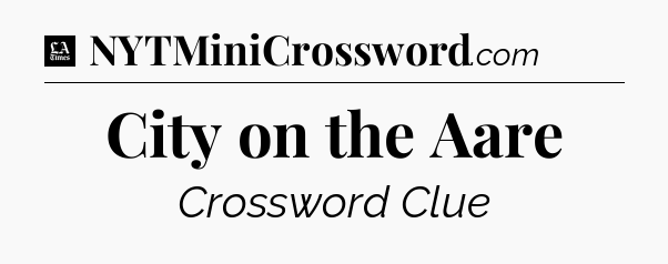 City on the Aare - LA Times Crossword