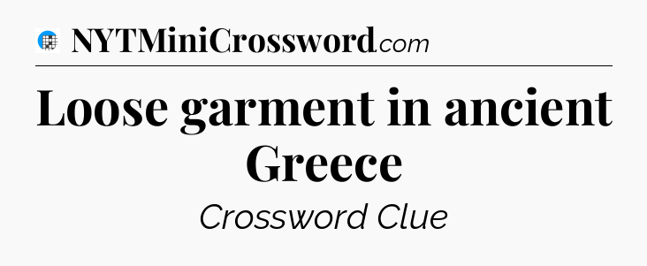 Loose garment in ancient Greece Crossword Clue