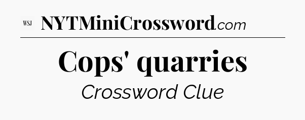 Cops' quarries - WSJ Crossword