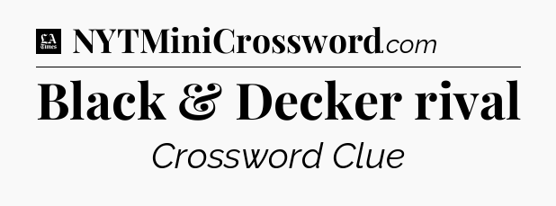 Black & Decker rival - LA Times Crossword