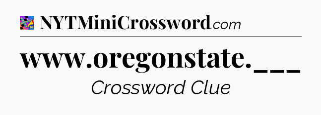 www.oregonstate.___ Crossword Clue