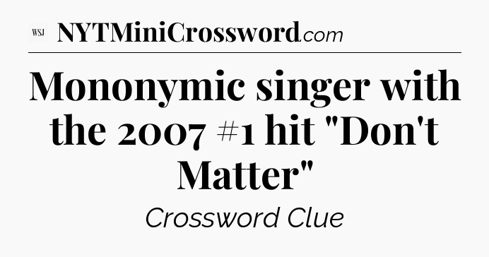 Mononymic singer with the 2007 #1 hit 