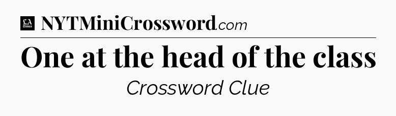 One at the head of the class - LA Times Crossword