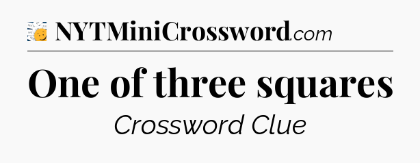 One of three squares - 7 Little Words