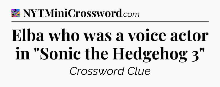 Elba who was a voice actor in 